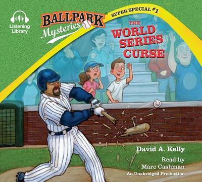 Ballpark Mysteries Super Special #1: The World Series Curse - Kelly, David A, and Cashman, Marc (Read by)