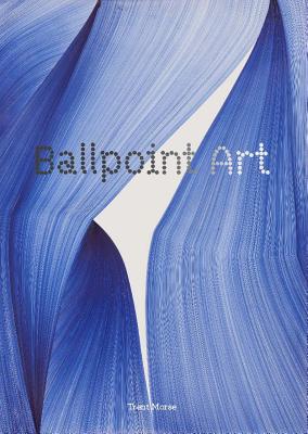 Ballpoint Art - Morse, Trent