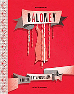 Baloney: A Tale in 3 Symphonic Acts