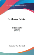 Balthasar Bekker: Bibliografie (1869)