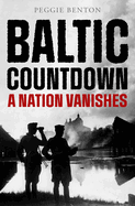 Baltic Countdown: A Nation Vanishes