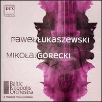 Baltic Neopolis Orchestra Plays Lukaszewski & Grecki - Baltic Neopolis Orchestra; Emilia Goch (conductor)