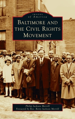 Baltimore and the Civil Rights Movement - Merrill, Philip J