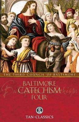 Baltimore Catechism Four: Volume 4 - Of