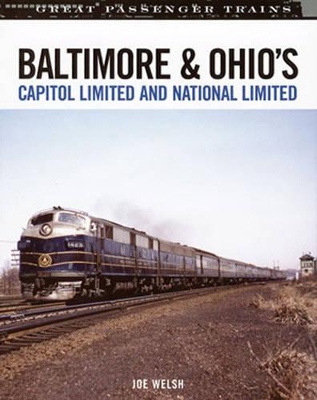 Baltimore & Ohio's Capitol Limited and National Limited - Welsh, Joe