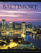 Baltimore: The Building of an American City - Olson, Sherry H, Professor