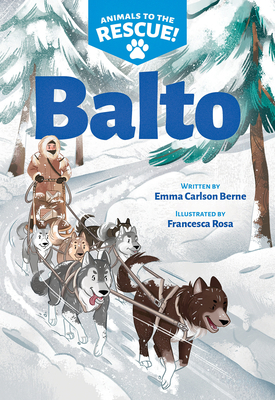 Balto (Animals to the Rescue #1) - Berne, Emma Carlson