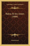 Balzac Et Ses Amies (1888)