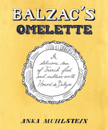 Balzac's Omelette: A Delicious Tour of French Food and Culture with Honor de Balzac