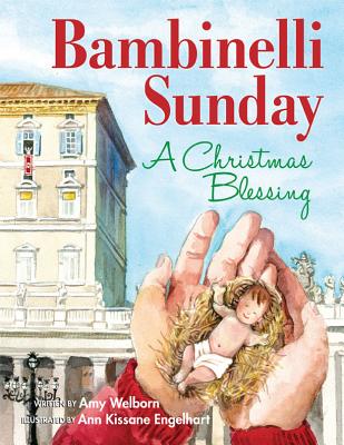 Bambinelli Sunday: A Christmas Blessing - Welborn, Amy, M.A.
