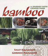 Bamboo: A Journey with Chinese Food - Hammond, Sally, and Hammond, Gordon