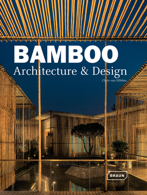Bamboo Architecture & Design - Van Uffelen, Chris