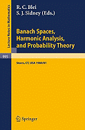 Banach Spaces, Harmonic Analysis, and Probability Theory: Proceedings of the Special Year in Analysis, Held at the University of Connecticut 1980-1981 - Blei, R C (Editor), and Sidney, S J (Editor)