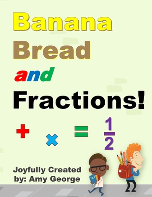 Banana Bread and Fractions! - Photography, Zion (Photographer), and George, Amy