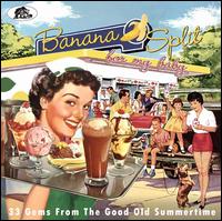 Banana Split for My Baby: 33 Gems from the Good Old Summertime - Various Artists