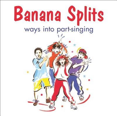 Banana Splits (CD): Ways into Part-Singing - Sanderson, Ana, and Collins Music (Prepared for publication by)