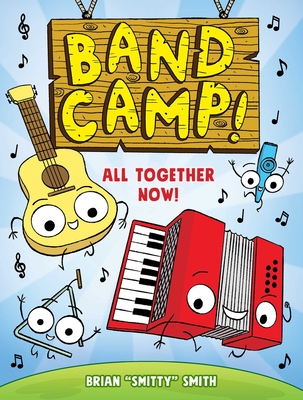 Band Camp! 1: All Together Now! - Smith, Brian Smitty