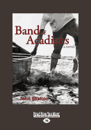 Band of Acadians: A Novel