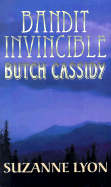 Bandit Invincible: Butch Cassidy