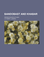 Bandobast and Khabar: Reminiscences of India