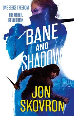 Bane and Shadow: Book Two of Empire of Storms - Skovron, Jon