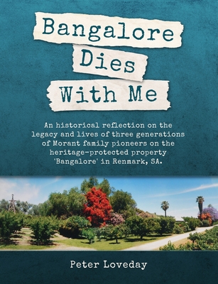 Bangalore Dies With Me: An historical memoir - Loveday, Peter, and Jones, Heather (Editor), and Godden, Judith, Dr.