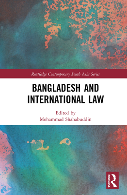 Bangladesh and International Law - Shahabuddin, Mohammad (Editor)