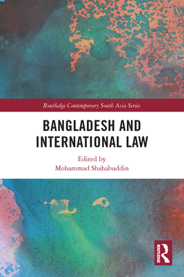 Bangladesh and International Law - Shahabuddin, Mohammad (Editor)