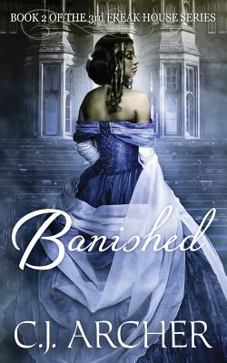 Banished: Book 2 of the 3rd Freak House Trilogy - Archer, C J