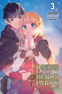 Banished from the Hero's Party, I Decided to Live a Quiet Life in the Countryside, Vol. 3 LN - Zappon, and Yasumo (Artist)