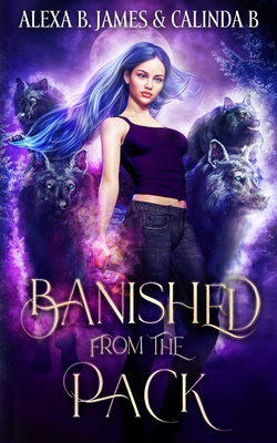 Banished From the Pack - B, Calinda, and James, Alexa B