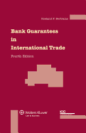 Bank Guarantees in International Trade: The Law and Practice of Independent (First Demand) Guarantees and Standby Letters of Credit in Civil Law and Common Law Jurisdictions