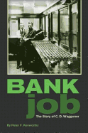 Bank Job: The Story of C.D. Waggoner