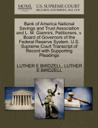 Bank of America National Savings and Trust Association and L. M. Giannini, Petitioners, V. Board of Governors of the Federal Reserve System. U.S. Supreme Court Transcript of Record with Supporting Pleadings