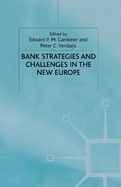 Bank Strategies and Challenges in the New Europe