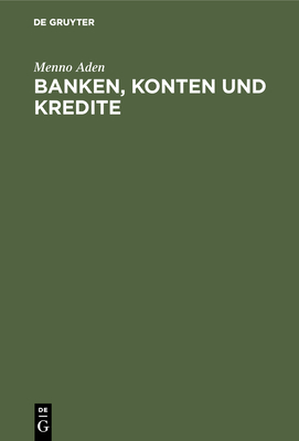 Banken, Konten und Kredite - Aden, Menno