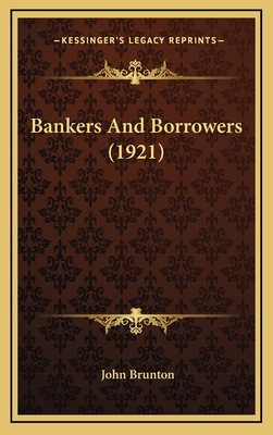 Bankers and Borrowers (1921) - Brunton, John