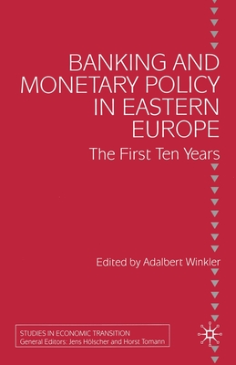 Banking and Monetary Policy in Eastern Europe: The First Ten Years - Winkler, Adalbert