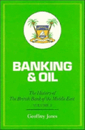 Banking and Oil: Volume 2: The History of the British Bank of the Middle East