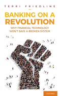 Banking on a Revolution: Why Financial Technology Won't Save a Broken System