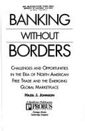 Banking Without Borders: Challenges and Opportunities in the Era of North American Free Trade