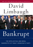 Bankrupt: The Intellectual and Moral Bankruptcy of the Democratic Party