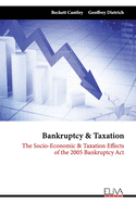 Bankruptcy & Taxation: The Socio-Economic & Taxation Effects of the 2005 Bankruptcy Act