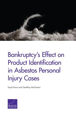 Bankruptcy's Effect on Product Identification in Asbestos Personal Injury Cases - Dixon, Lloyd, and McGovern, Geoffrey