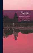 Bann: Or Our Afghan Frontier