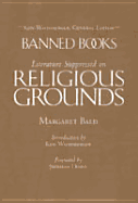 Banned Books: Literature Suppressed on Religious Grounds: Literature Suppressed on Religious Grounds