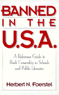 Banned in the U.S.A.: A Reference Guide to Book Censorship in Schools and Public Libraries