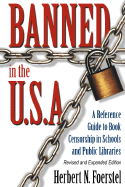 Banned in the USA: A Reference Guide to Book Censorship in Schools and Public Libraries (Gpg) (PB)
