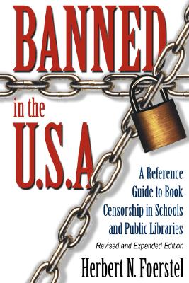 Banned in the USA: A Reference Guide to Book Censorship in Schools and Public Libraries (Gpg) (PB) - Greenwood