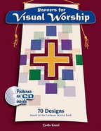 Banners for Visual Worship: 70 Designs Based on the Lutheran Service Book